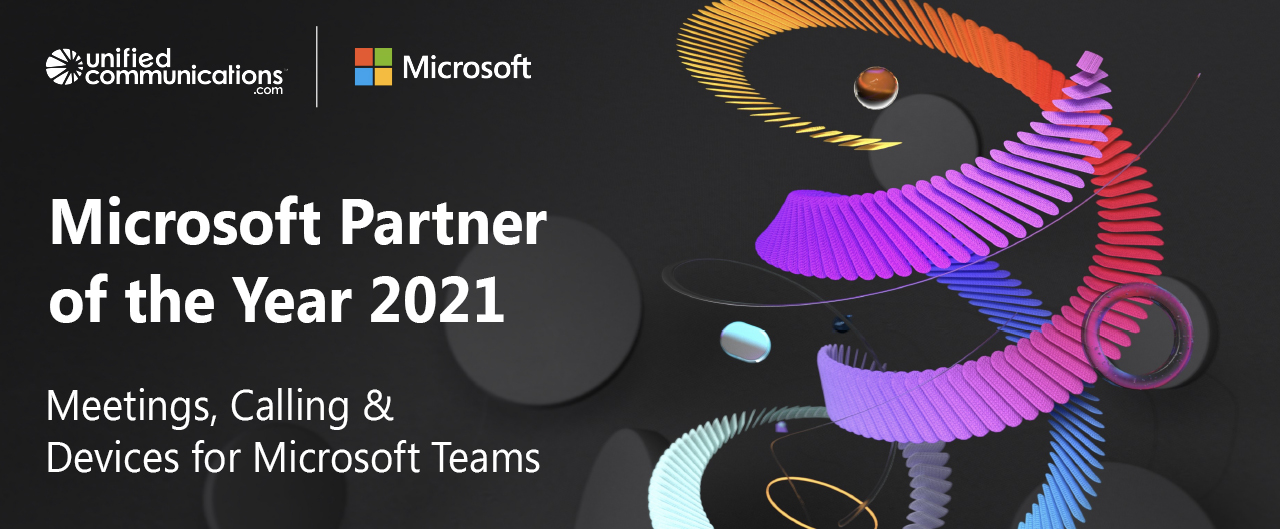 UnifiedCommunications.com named 2021 Microsoft Partner of the Year for Meetings, Calling & Devices for Microsoft Teams