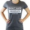 Don't Hate Federate Women's T Shirt